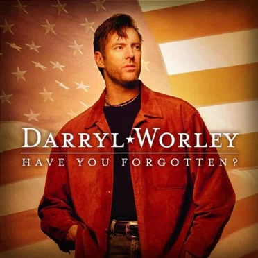 Have You Forgotten? by Darryl Worley - album cover