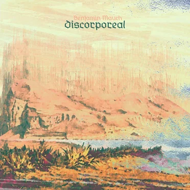Discorporeal by Benjamin Mauch - album cover