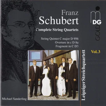 Complete String Quartets, Volume 3: Quintet for Strings in C major, D. 956 / Overture in C minor, D 8a / Fragment in C major, D. 3