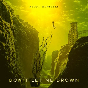 Don’t Let Me Drown