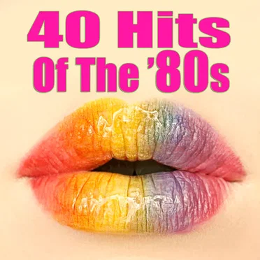 40 Hits of the '80s (Re-Recorded / remastered Versions) by Various Artists - album cover