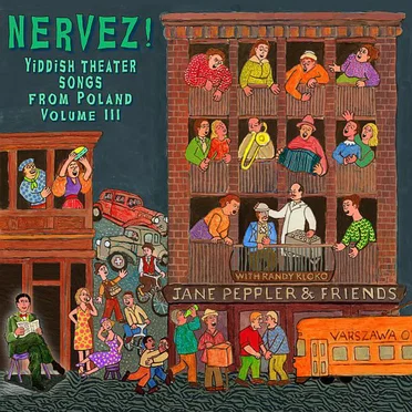 Nervez! Yiddish Theater Songs from Poland Volume III