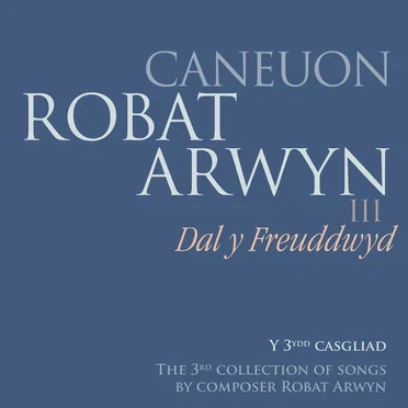 Caneuon Robat Arwyn III - Dal y Freuddwyd by Various Artists - album cover