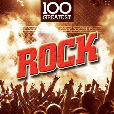 100 Greatest Rock by Various Artists - album cover