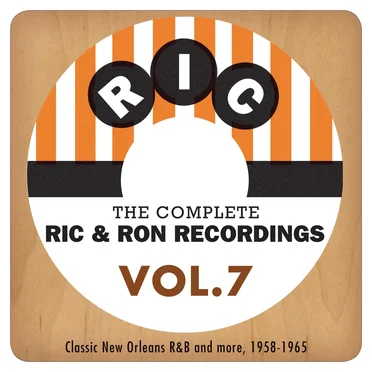The Complete Ric & Ron Recordings, Vol. 7: Classic New Orleans R&B And More, 1958-1965 by Various Artists - album cover