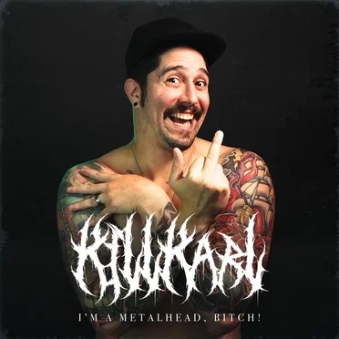 I'M A METALHEAD, BITCH! by KILL KARL - album cover