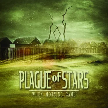 When Morning Came by Plague of Stars - album cover