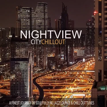City Chillout (A Finest Journey of Soulfully Nu Jazz Lounge & Chill Out Tunes) by Nightview - album cover