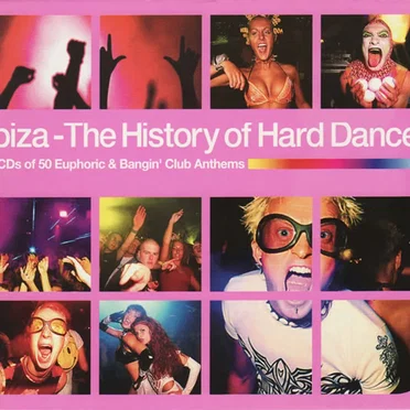 Ibiza: The History of Hard Dance by Various Artists - album cover