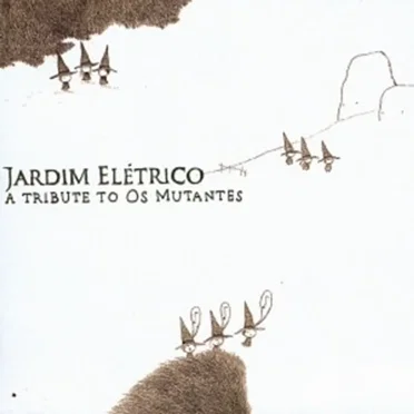 Jardim Elétrico: A Tribute to Os Mutantes by Various Artists - album cover