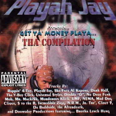 Get Ya' Money Playa...Tha Compilation by Playah Jay - album cover