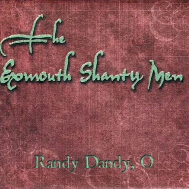 Randy Dandy, O by The Exmouth Shanty Men - album cover