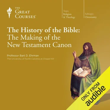 History of the Bible: The Making of the New Testament Canon by Professor Bart D. Ehrman - album cover