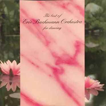 The Best of Eric Bachmann Orchestra for Dancing by Eric Bachmann Orchestra - album cover