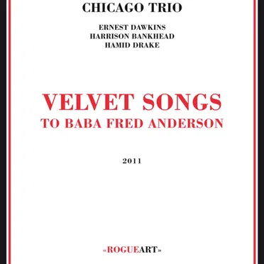 Velvet Songs: To Baba Fred Anderson by Chicago Trio - album cover