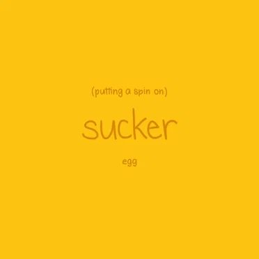 Putting a Spin on Sucker