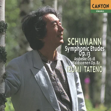 Schumann: Symphonic Etudes, Op.13 / Arabeske in C Major, Op.18 / Waldszenen, Op.82