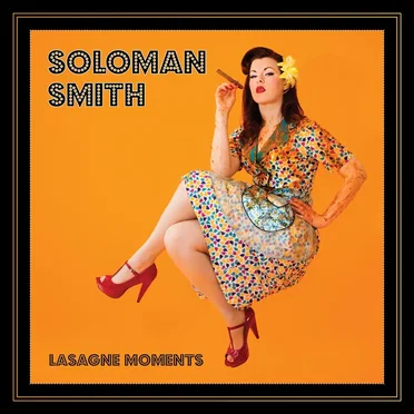 Lasagne Moments by Soloman Smith - album cover