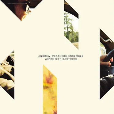 We're Not Cautious by Andrew Weathers Ensemble - album cover