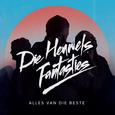 Alles Van Die Beste by Die Heuwels Fantasties - album cover