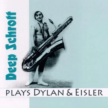 Plays Dylan & Eisler by Deep Schrott - album cover