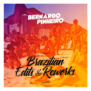 Brazilian Edits & Reworks by Bernardo Pinheiro - album cover