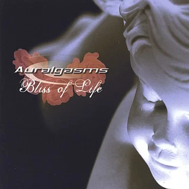 Auralgasms: Bliss of Life by Various Artists - album cover