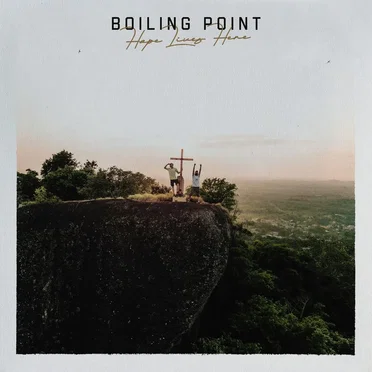 Hope Lives Here by Boiling Point - album cover