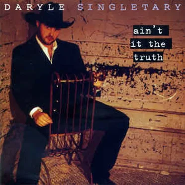 Ain't It the Truth by Daryle Singletary - album cover