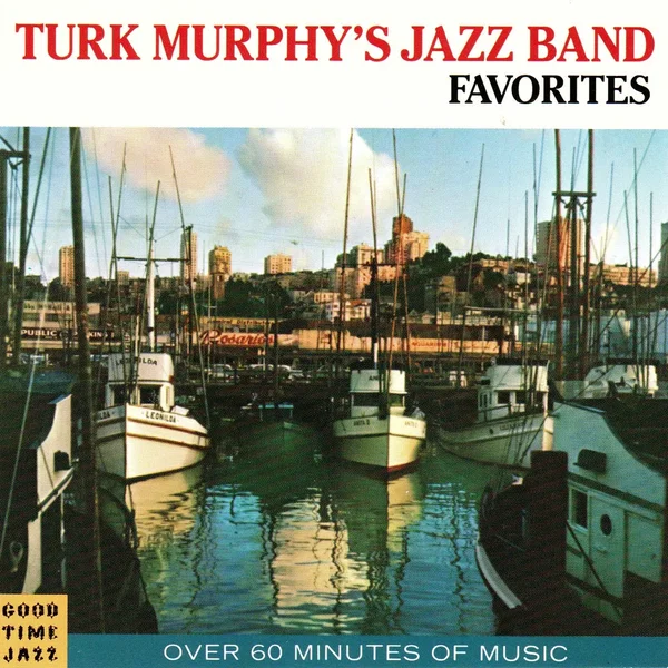 Turk Murphy's Jazz Band Favorites