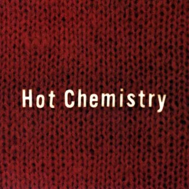 Hot Chemistry