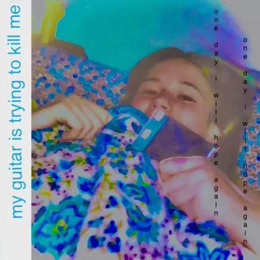 one day i will hope again by My Guitar Is Trying To Kill Me - album cover