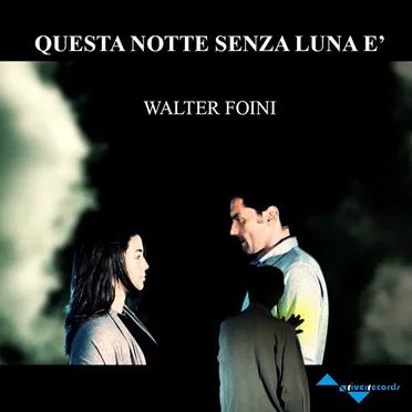 Questa notte senza luna è by Walter Foini - album cover