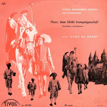 Hoor, daar klinkt trompetgeschal! (Sinterklaas intochtsmars)