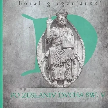 Chorał gregoriański. Po Zesłaniu Ducha Świętego V