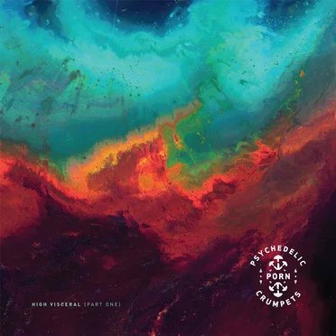 High Visceral {Part One} by Psychedelic Porn Crumpets - album cover