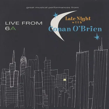 Live From 6A: Great Musical Performances From Late Night With Conan O’Brien by Various Artists - album cover