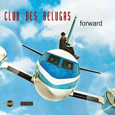 Forward by Club des Belugas - album cover