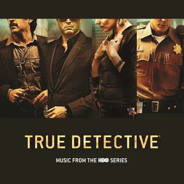 True Detective: Music From the HBO Series by Various Artists - album cover