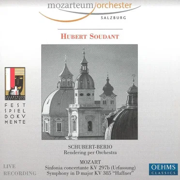 Schubert/Berio: Rendering per Orchestra / Mozart: Sinfonia concertante, KV 297b (Urfassung) / Symphony in D major, KV 385 “Haffner”