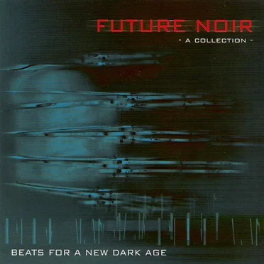 Future Noir: A Collection: Beats for a New Dark Age by Various Artists - album cover