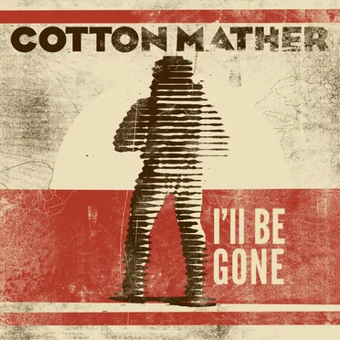 I'll Be Gone by Cotton Mather - album cover