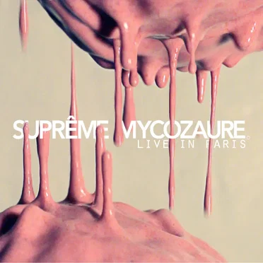 Live in Paris by Suprême Mycozaure - album cover