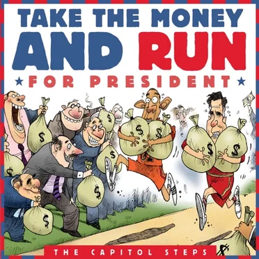 Take the Money and Run for President