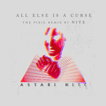 All Else Is a Curse (The Pixie remix by Nite)