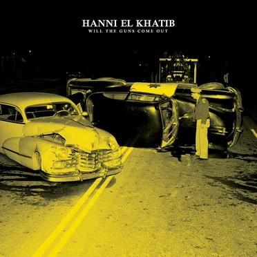 Will the Guns Come Out by Hanni El Khatib - album cover