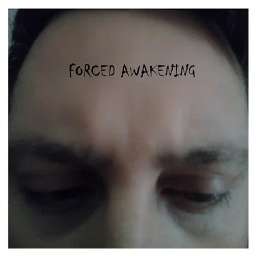 Forced Awakening