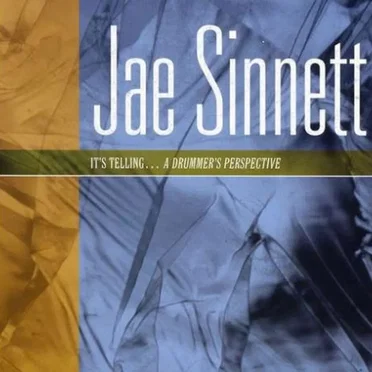 It's Telling... A Drummer's Perspective by Jae Sinnett - album cover