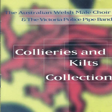 Collieries and Kilts Collection by The Australian Welsh Male Choir - album cover