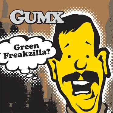 Green Freakzilla? by Gumx - album cover